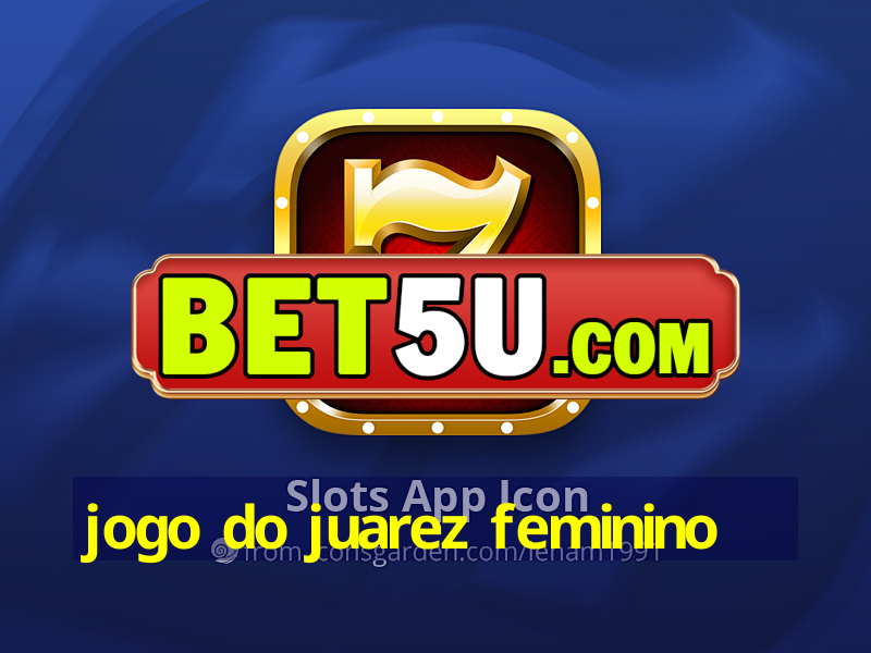 jogo do juarez feminino